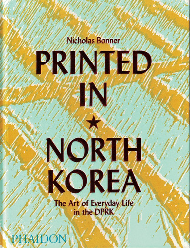 Printed In North Korea - Nicholas Bonner