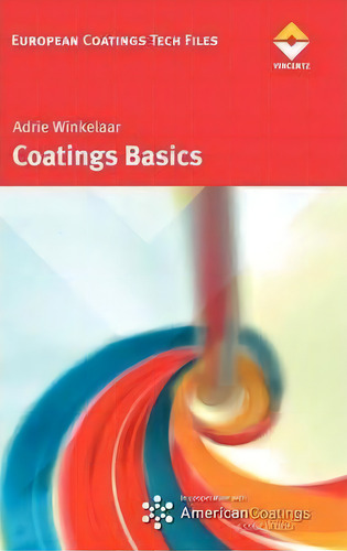 Coatings Basics, De Adrie Winkelaar. European Coatings Tech Files, Vol. 1. Editorial William Andrew, Tapa Dura En Inglés