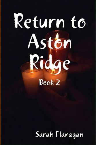 Return To Aston Ridge, De Flanagan, Sarah. Editorial Lulu Pr, Tapa Blanda En Inglés