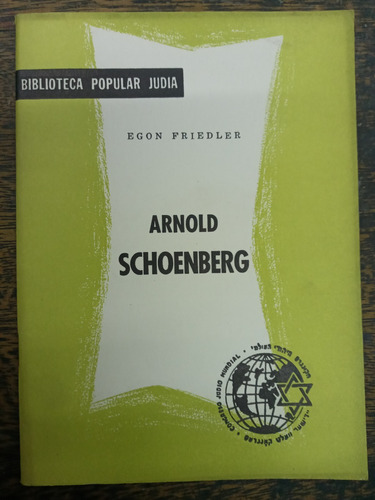 Arnold Schoenberg * Egon Friedler * Biblioteca Judia *