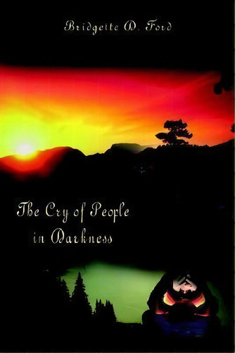 The Cry Of People In Darkness, De Bridgette D. Ford. Editorial Authorhouse, Tapa Blanda En Inglés