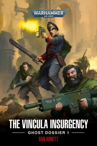 Libro: The Vincula Insurgency: Ghost Dossier 1 (warhammer 40