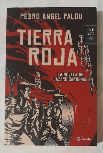 Tierra Roja (la Novela De Lázaro Cárdenas)