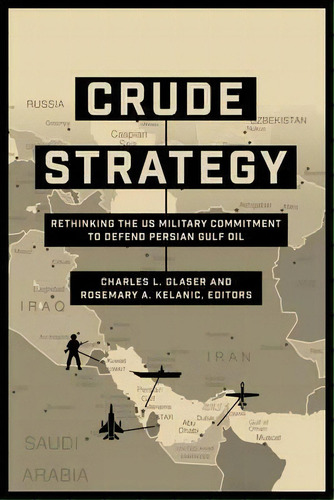 Crude Strategy, De Charles L. Glaser. Editorial Georgetown University Press, Tapa Blanda En Inglés