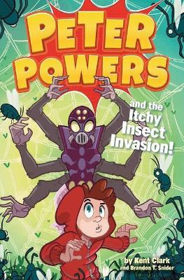 Libro Peter Powers 03 Itchy Insect Invasion - Kent Clark