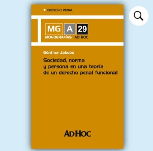Sociedad, Norma Y Persona En Una Teoría De Un Derecho Penal Funcional, De Jakobs, Günther. Editorial Ad-hoc, Edición 2013 En Español