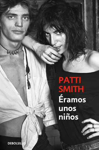 Éramos Unos Niños (ensayo | Memorias) / Patti Smith