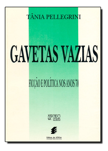 Gavetas Vazias: Ficção E Politica Nos Anos 70, De Pellegrini. Editorial Edufscar, Tapa Dura En Português