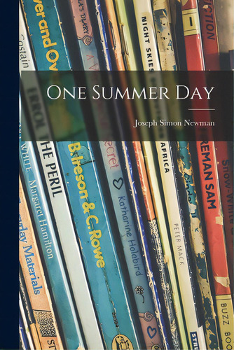 One Summer Day, De Newman, Joseph Simon 1891-. Editorial Hassell Street Pr, Tapa Blanda En Inglés
