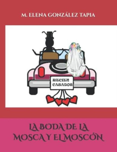 La Boda De La Mosca Y El Moscón (spanish Edition), De González Tapia, M. Elena. Editorial Oem, Tapa Blanda En Español