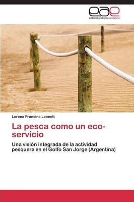 La Pesca Como Un Eco-servicio - Leonett Lorena Francina