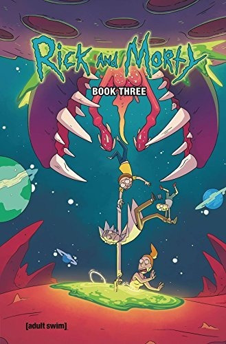 Rick And Morty Book Three (3), De Starks, Kyle. Editorial Oni Press, Tapa Dura En Inglés, 2018