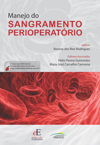 Manejo do sangramento perioperatório, de () Rodrigues, Roseny dos Reis/ ( associado ) Guimarães, Hélio Penna/ ( associado ) Carmona, Maria José Carvalho. Editora dos Editores Eireli, capa mole em português, 2021