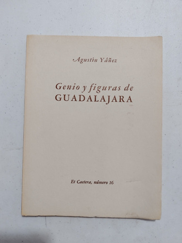 Agustín Yáñez. Genio Y Figura De Guadalajara. Firmado  (Reacondicionado)