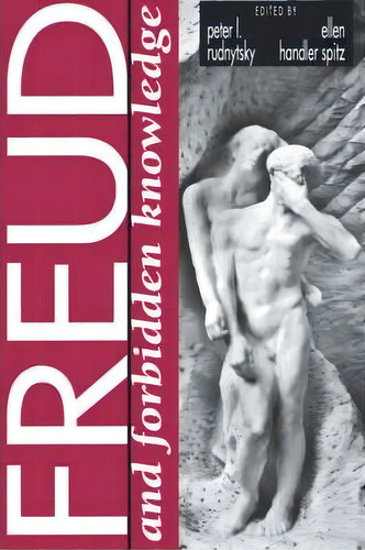 Freud And Forbidden Knowledge, De Peter L. Rudnytsky. Editorial New York University Press, Tapa Blanda En Inglés