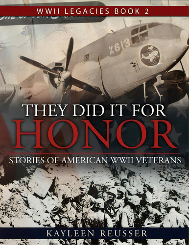 They Did It For Honor: Stories Of American Wwii Veterans, De Reusser, Kayleen. Editorial Createspace, Tapa Blanda En Inglés