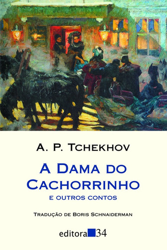 A Dama do Cachorrinho, de Tchekhov, Anton Pavlovitch. Série Coleção Leste Editora 34 Ltda., capa mole em português, 2015