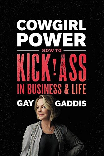 Cowgirl Power How To Kick Ass In Business And Life