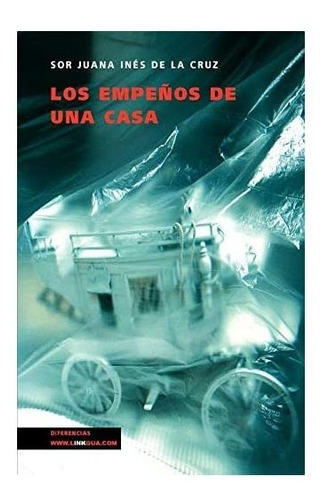 Los Empeños De Una Casa: Obra Teatral