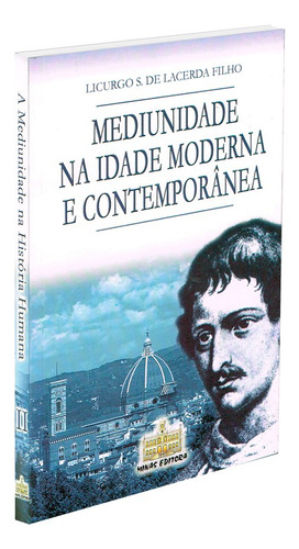 Mediunidade Na Idade Moderna E Contemporânea - Vol. Ii: Não Aplica, De : Licurgo S. De Lacerda Filho. Editorial Minas Editora, Tapa Mole En Português, 2005