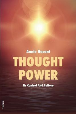Libro Thought Power : Its Control And Culture - Annie Bes...