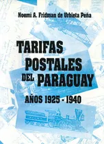 Comprar Libro Tarifas Postales Del Paraguay Años 1925-1940 De Noemí