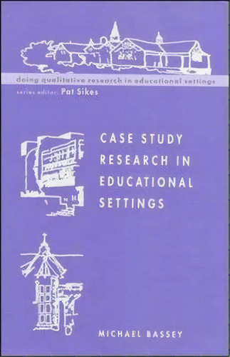 Case Study Research In Educational Settings, De Michael Bassey. Editorial Open University Press, Tapa Blanda En Inglés