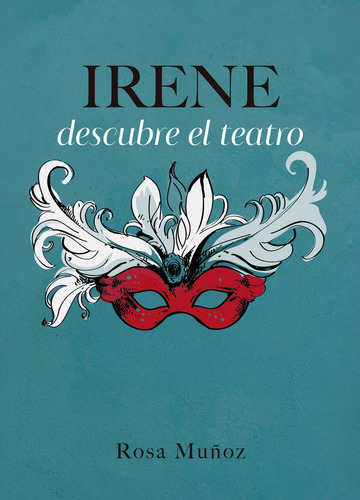 Irene Descubre El Teatro - Muñoz Lozano,rosa Mar­a