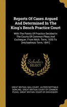 Comprar Libro Reports Of Cases Argued And Determined In The King'...