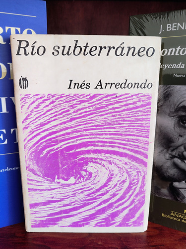 Inés Arredondo Rio Subterráneo Primera Edición - Libro