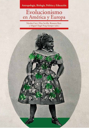 Evolucionismo En América Y Europa, De Nicolas Cuvi, Elisa Sevilla, Rosaura Ruiz Miguel Ángel Puig-samper. Editorial Ecuador-silu, Tapa Blanda, Edición 2016 En Español