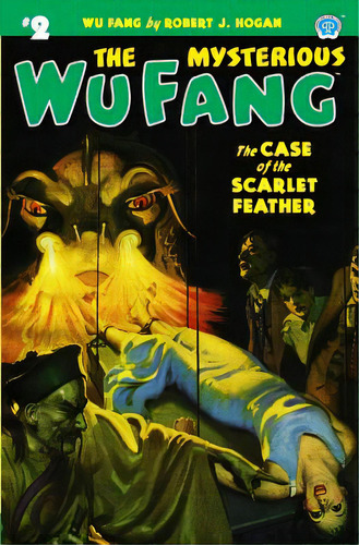 The Mysterious Wu Fang #2: The Case Of The Scarlet Feather, De Hogan, Robert J.. Editorial Altus Pr, Tapa Blanda En Inglés
