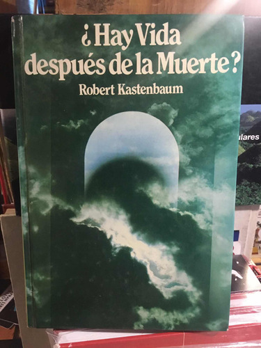 Hay Vida Despues De La Muerte Robert Kastenbaum