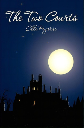 The Two Courts, De Elle Peyarre. Editorial Createspace Independent Publishing Platform, Tapa Blanda En Inglés
