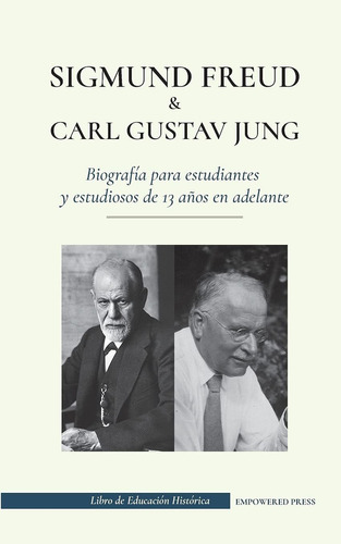 Libro Sigmund Freud Y Carl Gustav Jung - Biografía Para Lbm3