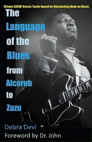 The Language Of The Blues : From Alcorub To Zuzu, De Debra Devi. Editorial True Nature Records And Books, Tapa Blanda En Inglés