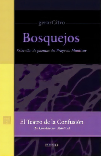 El Teatro De La Confusi N (la Constelaci N M Ntica), De Gerarcitro. Editorial Createspace Independent Publishing Platform, Tapa Blanda En Español