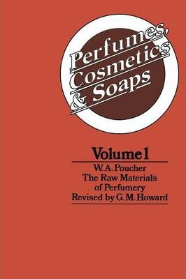 Libro Perfumes, Cosmetics And Soaps : Volume I The Raw Ma...