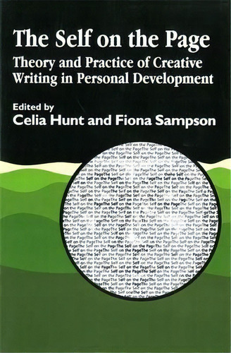 The Self On The Page : Theory And Practice Of Creative Writing In Personal Development, De Celia Hunt. Editorial Jessica Kingsley Publishers, Tapa Blanda En Inglés
