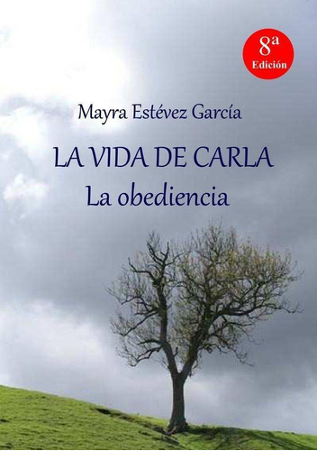 Libro: La Vida De Carla: La Obediencia. Estévez Garcia,mayra