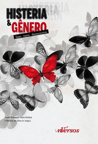Histeria E Gênero: Sexo Como Desencontro, De Ambra, Pedro. Editora Nversos, Capa Mole, Edição 1ª Edição - 2014 Em Português