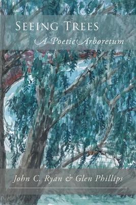 Libro Seeing Trees : A Poetic Arboretum - John C Ryan