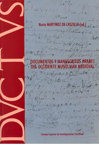 Documentos Y Manuscritos Ãâ¡rabes Del Occidente Musulmãâ¡n Medieval, De Martínez De Castilla, Nuria. Editorial Consejo Superior De Investigaciones Cientificas, Tapa Blanda En Francés