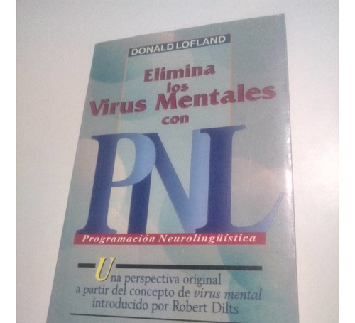 Libro  Elimina Los Virus Mentales Con Pnl - Donald Lofland