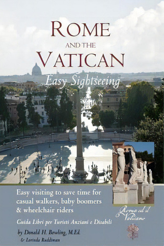 Rome And Vatican Easy Sightseeing: Easy Visiting For Casual Walkers, Seniors And Handicapped Trav..., De Ruddiman, Lorinda. Editorial Createspace, Tapa Blanda En Inglés