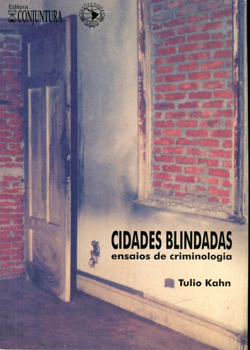 Cidades Blindadas - Ensaios De Criminologia