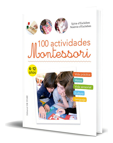 Libro 100 Actividades Montessori Sylvie D\'esclaibes Original, De Sylvie D\'esclaibes. Editorial Ob Stare, Tapa Blanda En Español, 2023