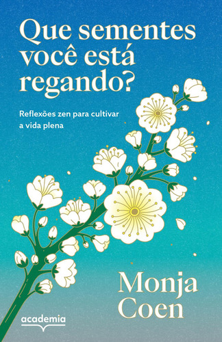 Livro Que Sementes Você Está Regando?