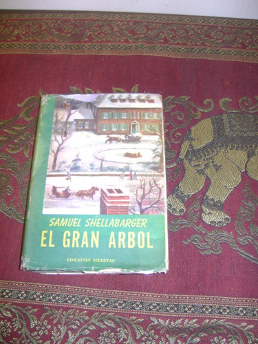 El Gran Arbol Samuel Shellabarger  Ediciones Selectas  