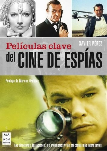 Películas Clave Del Cine De Espías - Xavier Perez